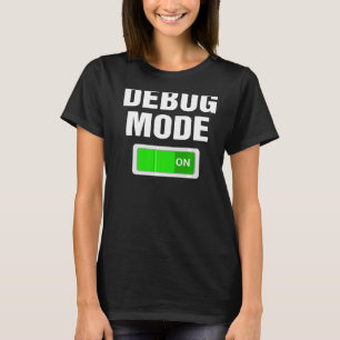 T-shirt Mode De Débogage Sur Le Débogage Des Nerds Program