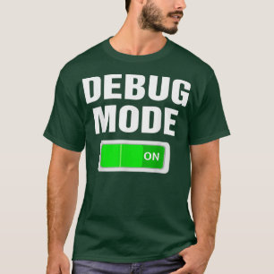 T-shirt Mode De Débogage Sur Le Débogage Des Programmeurs 