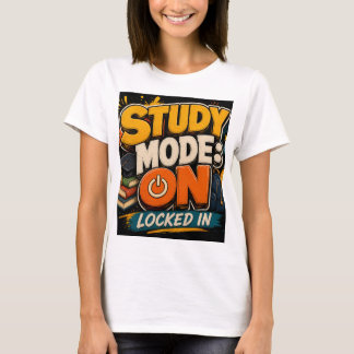 T-shirt Mode d'étude : ON Verrouillé dans une chemise | Ts