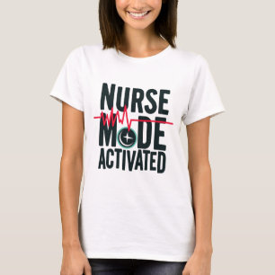 T-shirt Mode infirmière activé