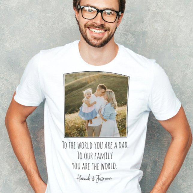 T-shirt Modern You Are The World Photo Fête des pères (Easily personalize this photo Father's Day tee for a heartfelt gift he'll treasure!)
