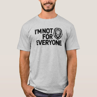 T-shirt Moderne sans excuses Je ne suis pas pour tout le m