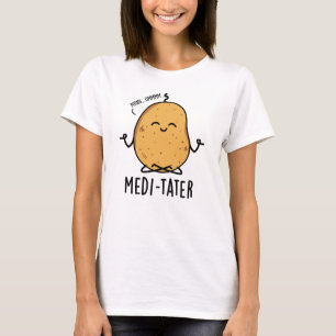 T-shirt Modi-tater drôle Méditer Pun de pomme de terre