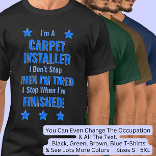 T-shirt Modifier le texte, je suis un INSTALLATEUR DE CARP
