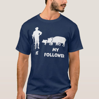 T-shirt Moi et mon Follower Funky Farmer Cochon Farmer Pre