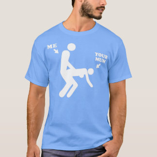T-SHIRT MOI ET TA MÈRE