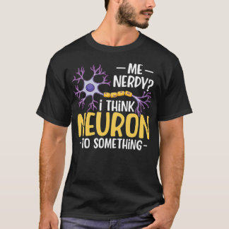 T-shirt Moi Je Pense Au Neuron À Quelque Chose
