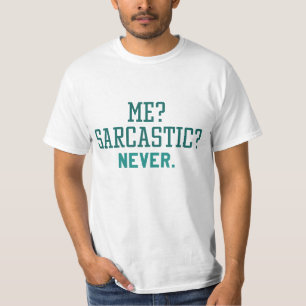 T-shirt Moi Sarcastique jamais