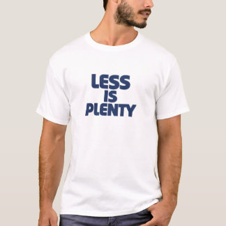 T-Shirt Moins C'est Assez