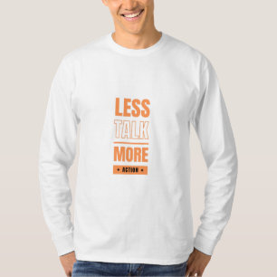 T-shirt moins de discours, plus d'action