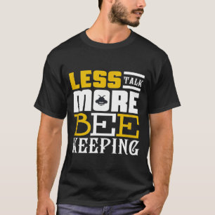 T-shirt Moins De Discours Plus De Citation À Tenir À Abeil