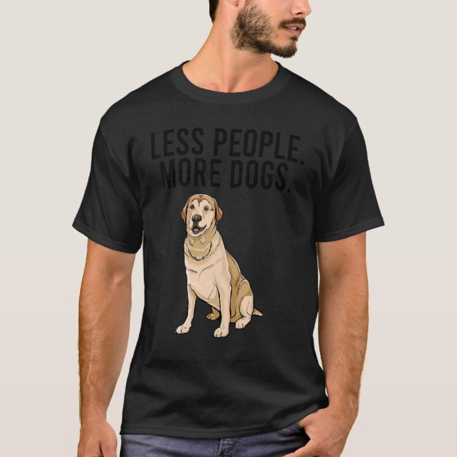 T-shirt Moins de gens Plus de chiens Labrador Retriever In (Devant)