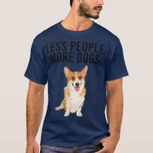 T-shirt Moins de gens Plus de chiens Pembroke Welsh Corgi