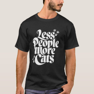 T-shirt Moins de Personnes Plus de Chats Drôle Amateur de 