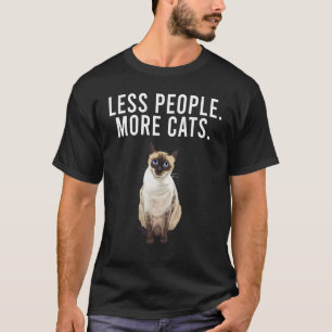 T-shirt Moins de Personnes Plus de Chats Siamois Drôle Int
