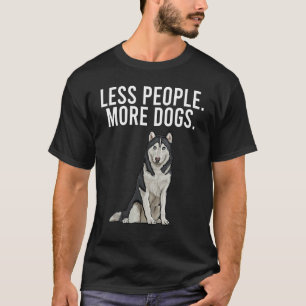 T-shirt Moins de personnes plus de chiens Sibérie Husky