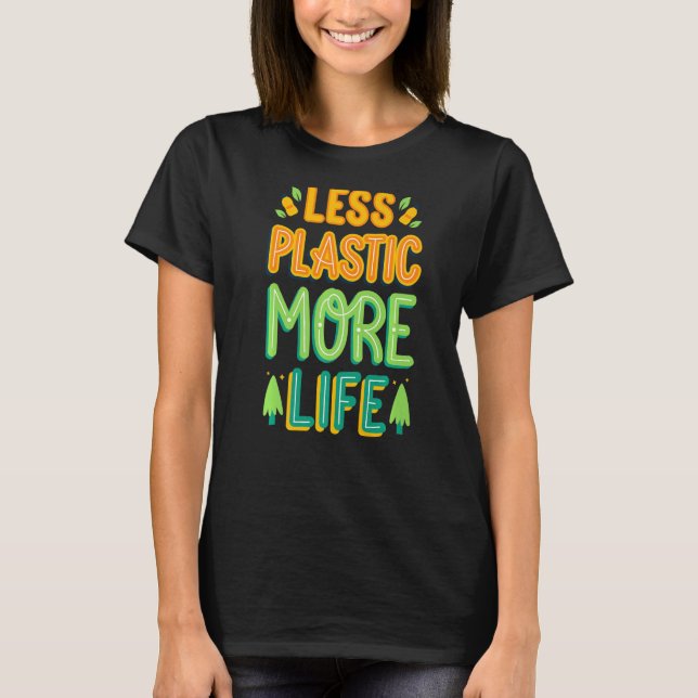 T-shirt Moins de plastique Plus de vie Protection De l'env (Devant)