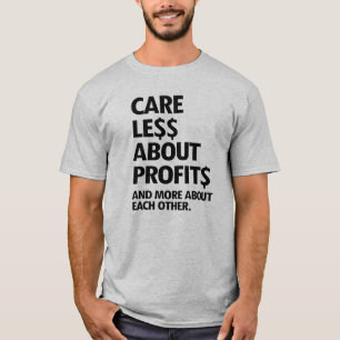 T-SHIRT MOINS DE SOINS SUR LES PROFITS