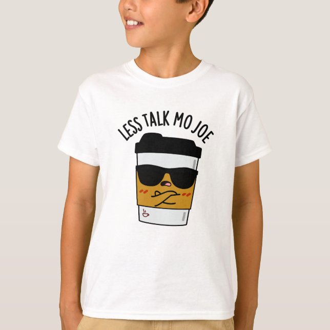 T-shirt Moins Discuter Mo Joe Funny Pun de café (Devant)