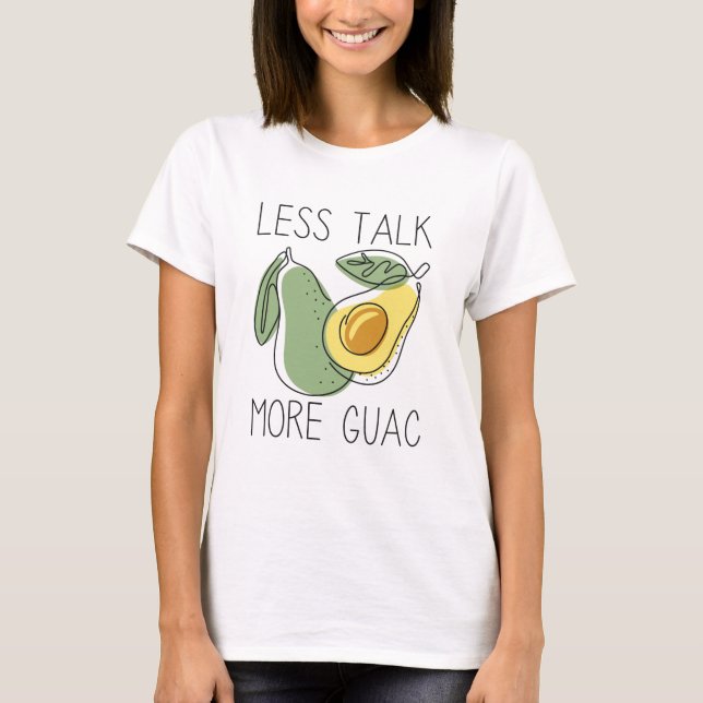T-shirt Moins Parlez Plus Guac (Devant)