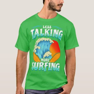 T-shirt Moins Parlez Plus Surfeur Surf de surf