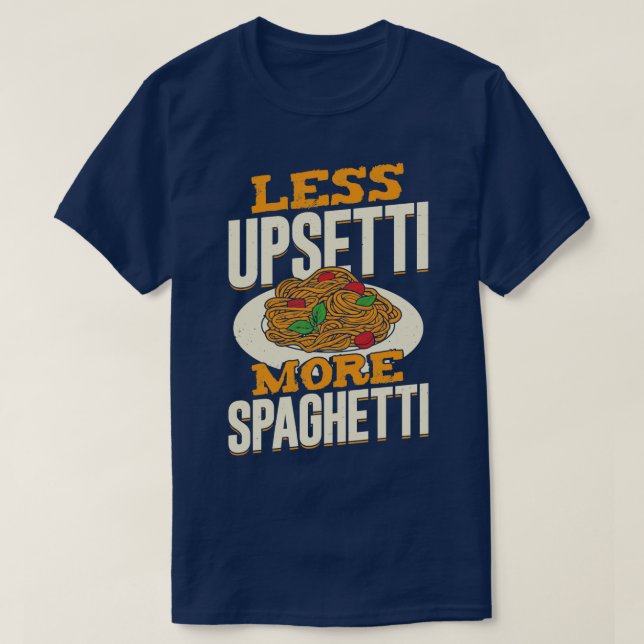 T-shirt Moins Upsetti Plus Spaghetti (Design devant)