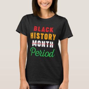 T-shirt Mois de l'histoire des Noirs Période Femmes afro-a