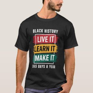 T-shirt Mois de l'histoire des Noirs Vivez-le Apprenez-le
