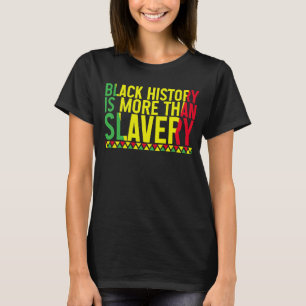 T-shirt Mois De L'Histoire Noire L'Histoire Noire Est Plus
