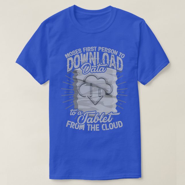 T-shirt Moïse première personne à télécharger des données  (Design devant)