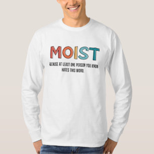 T-shirt Moist Funny Dit Humour humide Dons Amusants