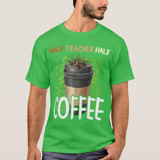 T-shirt Moitié de café moitié de premier jour de rentrée s