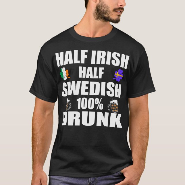 T-shirt Moitié irlandaise moitié suédoise St patrick ivre (Devant)