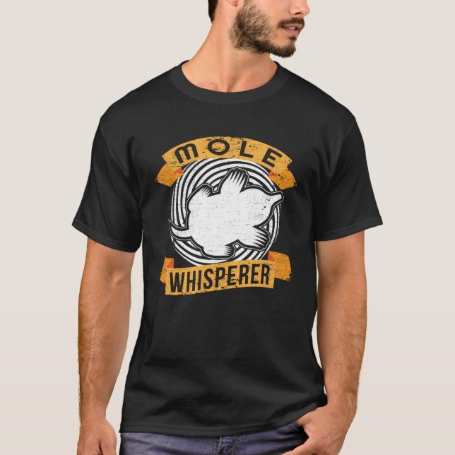 T-shirt Mole Whisperer I Mole Mole Hills Small Moles Sweet (Devant)