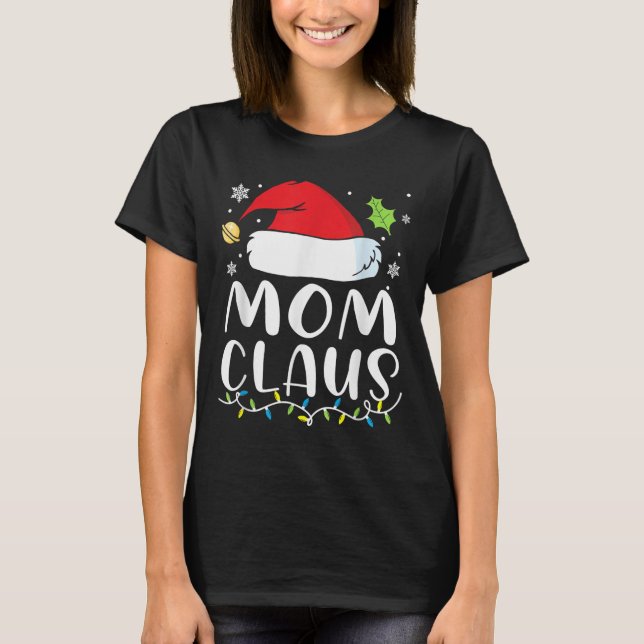 T-shirt Mom Claus Christmas Lights Pajama Xmas Family Matc (Devant)