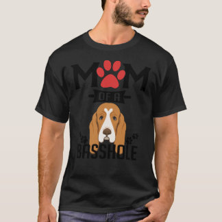 T-shirt Mom Of A Basshole Funny Basset Hound Dog Mom 