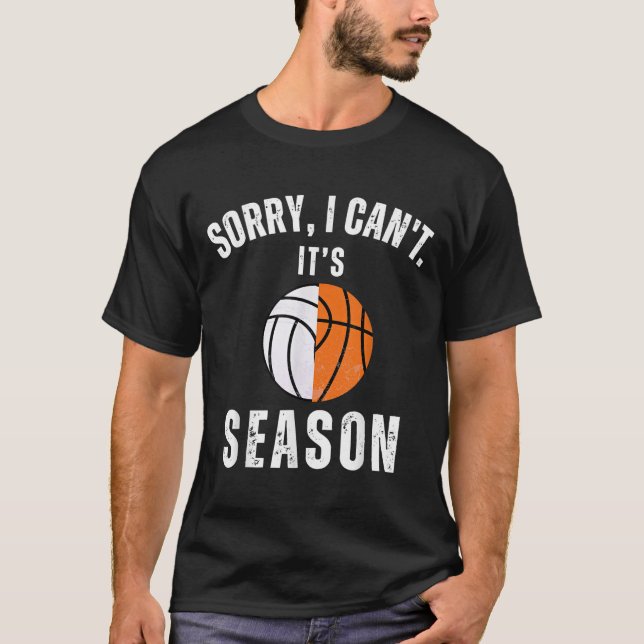 T-shirt Mom Of Both Sorry I Can't It's Basketball Volleyba (Devant)