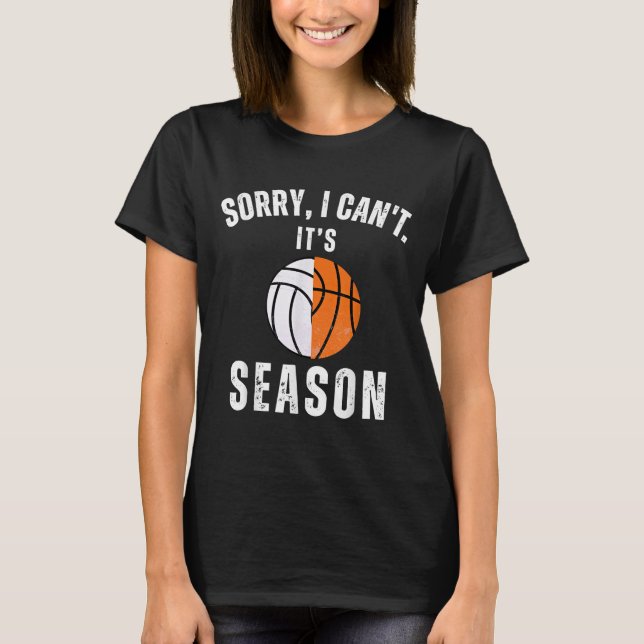 T-shirt Mom Of Both Sorry I Can't It's Basketball Volleyba (Devant)
