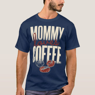 T-SHIRT MOMMY ADORE LE CAFÉ