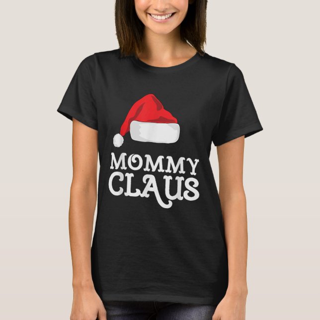 T-shirt Mommy Claus Christmas Santa's Hat Pajama Family Xm (Devant)