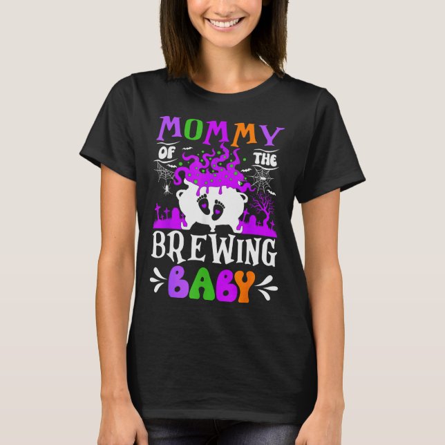 T-shirt Mommy Of The Brewing Baby Mom To Be Halloween  (Devant)