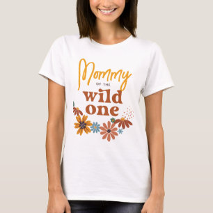 T-shirt Mommy of the Wild One   Anniversaire fleur sauvage