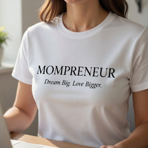 T-shirt Mompreneur – Rêve Grand Amour Plus Grand 