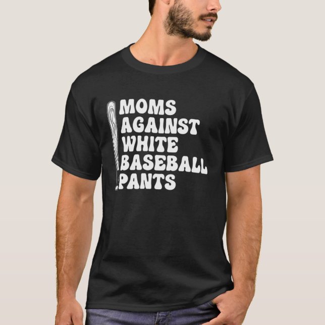 T-shirt Moms Against White Baseball Pants   1 (Devant)