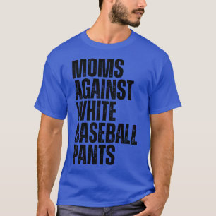 T-shirt Moms contre les pantalons blancs de baseball 22