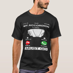 T-shirt Mon Accordéon Appelle Et Je Dois Aller À L'Écran T