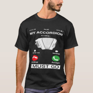 T-shirt Mon Accordéon Appelle Et Je Dois Aller À L'Écran T