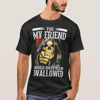 T-shirt Mon Ami Aurait Dû Être Endommagé