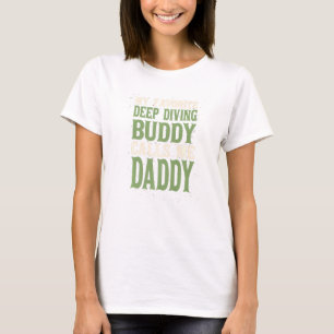 T-shirt Mon ami favori Plongée profonde Daddy Deep Sea Div
