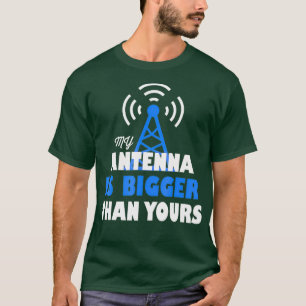 T-shirt Mon Antenne Est Plus Grande Que La Vôtre - Ham Rad
